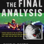 The Assassination of President John F. Kennedy: The Final Analysis: Forensic Analysis of the JFK Autopsy X-Rays Proves Two Headshots from the Right Front and One from the Rear 
