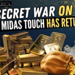 Gold’s Midas Touch Has Returned – The Secret War on Cash