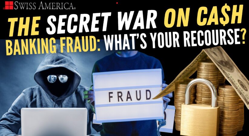 Banking Fraud: What’s Your Recourse and Who Protects You? – The Secret War on Cash