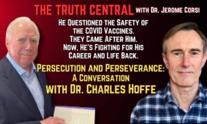 Persecuted for Exposing Potential COVID Vaccine Dangers: Dr. Charles Hoffe’s Story – The Truth Central