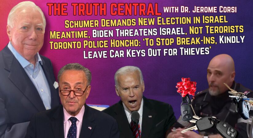 Schumer Demands New Israel Election; Toronto Police Honcho Says ‘Make Car Thefts More Convenient’
