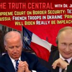 Supreme Court Hands Texas Big Border Win; Will a #Biden Impeachment Actually Happen? – The Truth Central