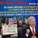 Baltimore in Disarray After Key #BridgeCollapse; US-#Israel Relations Deteriorating After UNSC Gaza Vote – The Truth Central