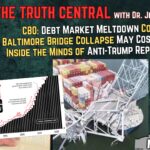 Debt Market Meltdown Coming; The Baltimore Bridge Collapse May Cost Billions – The Truth Central