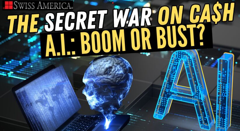 Artificial Intelligence: Boom or Bust? – The Secret War on Cash