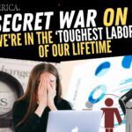 Why We’re in the “Toughest Labor Market” of Our Lifetime – The Secret War on Cash