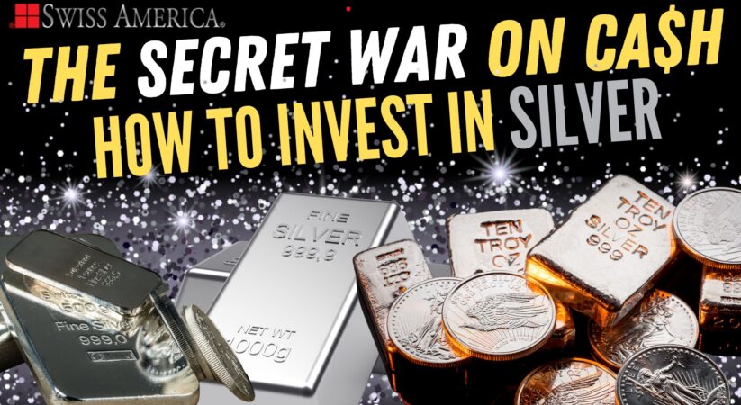 How to Invest in Silver – The Secret War on Cash
