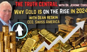 Why Gold is On the Rise in 2024 with Dean Heskin, CEO of Swiss America – The Truth Central