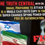 Will Israel Attack Iran? The Spying Power-Up Hidden in the FISA Re-Authorization – The Truth Central