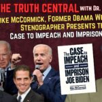 The Case to Impeach and Imprison #Biden from an Eyewitness, His former Stenographer – The Truth Central