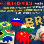 BRICS Salivates Over Dollar’s Demise; Russia Attacks Ukraine Power Grid as #NATO Expands the War – The Truth Central