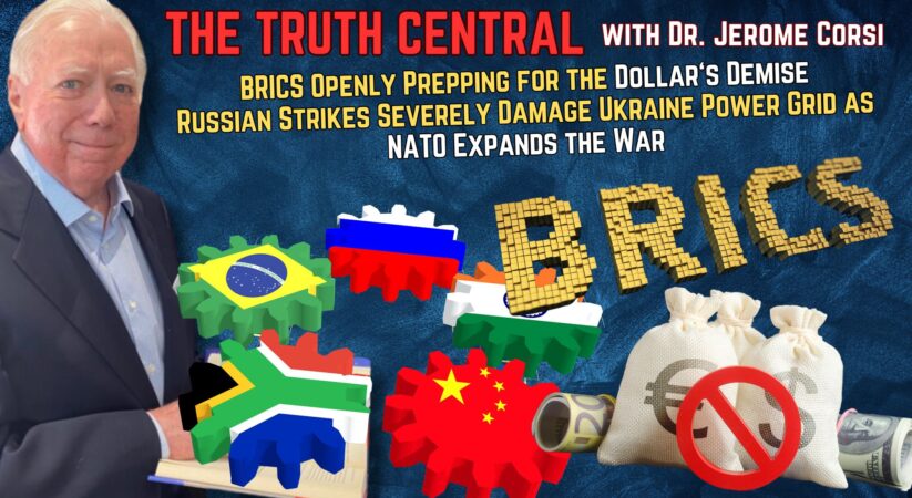 BRICS Salivates Over Dollar’s Demise; Russia Attacks Ukraine Power Grid as #NATO Expands the War – The Truth Central