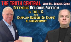 Defending Religious Freedom in the U.S. with Chaplain Gordon (Dr. Chaps) Klingenschmitt – The Truth Central